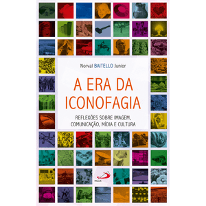 A era da iconofagia