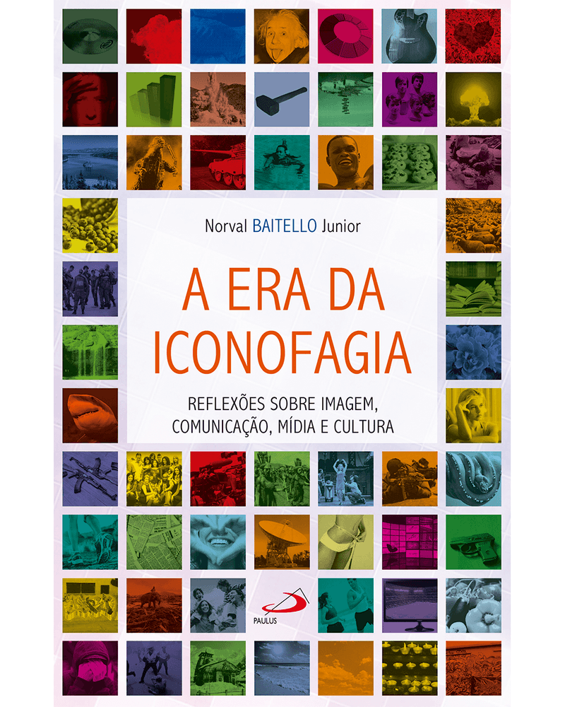 a-era-da-iconofagia-reflexoes-sobre-imagem-comunicacao-midia-e-cultura-Main