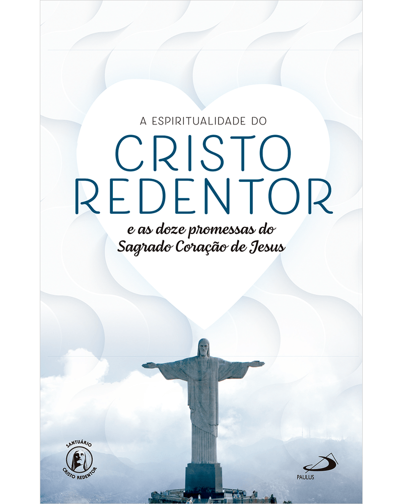 a-espiritualidade-do-cristo-redentor-e-as-doze-promessas-do-sagrado-coracao-de-jesus-Main