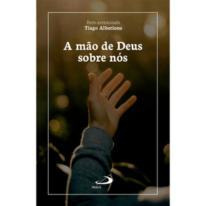 A mão de Deus sobre nós