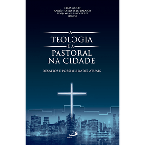 A Teologia e a Pastoral na Cidade