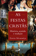 as-festas-cristas-historia-sentido-e-tradicao-Main