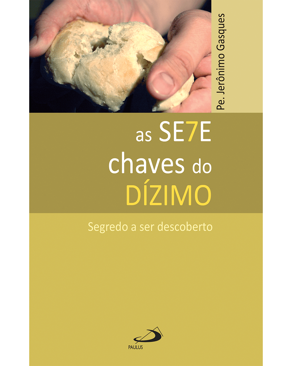 As sete chaves do dízimo - Segredo a ser descoberto - Paulus Editora