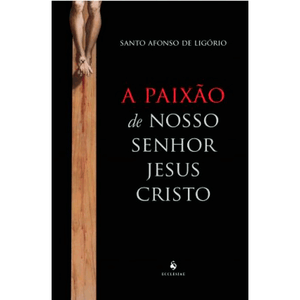 A Paixão de Nosso Senhor Jesus Cristo(Ecclesiae)