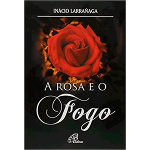 A rosa e o fogo