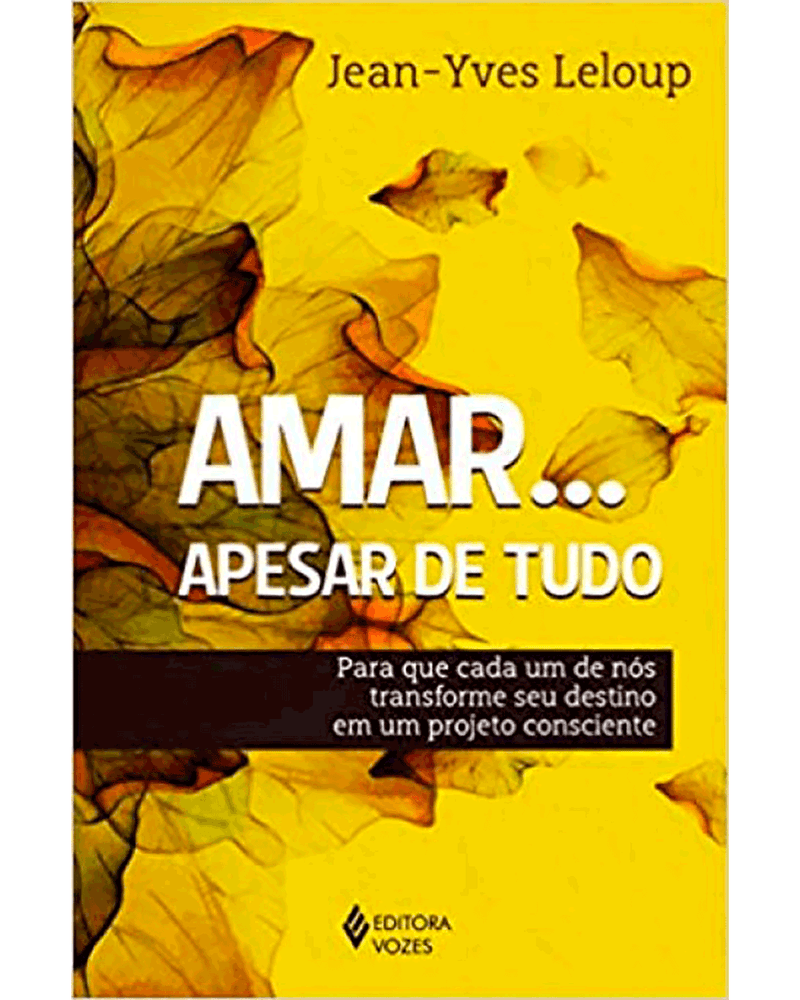 amar-apesar-de-tudo-para-que-cada-um-de-nos-transforme-seu-destino-em-um-projeto-consciente-Main