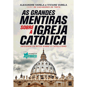 As grandes mentiras sobre a igreja católica