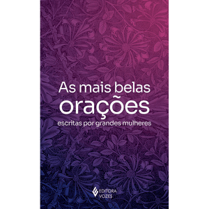 As Mais Belas Oracoes Escritas Por Grandes Mulheres