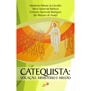 Catequista: Vocação, ministério e missão.