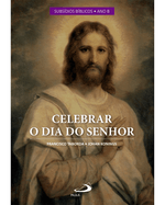 celebrar-o-dia-do-senhor-vol-iii-subsidios-biblicos-ano-b-Main