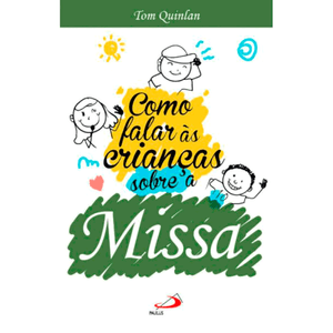 Como falar às crianças sobre a Missa