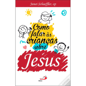 Como Falar às Crianças Sobre Jesus