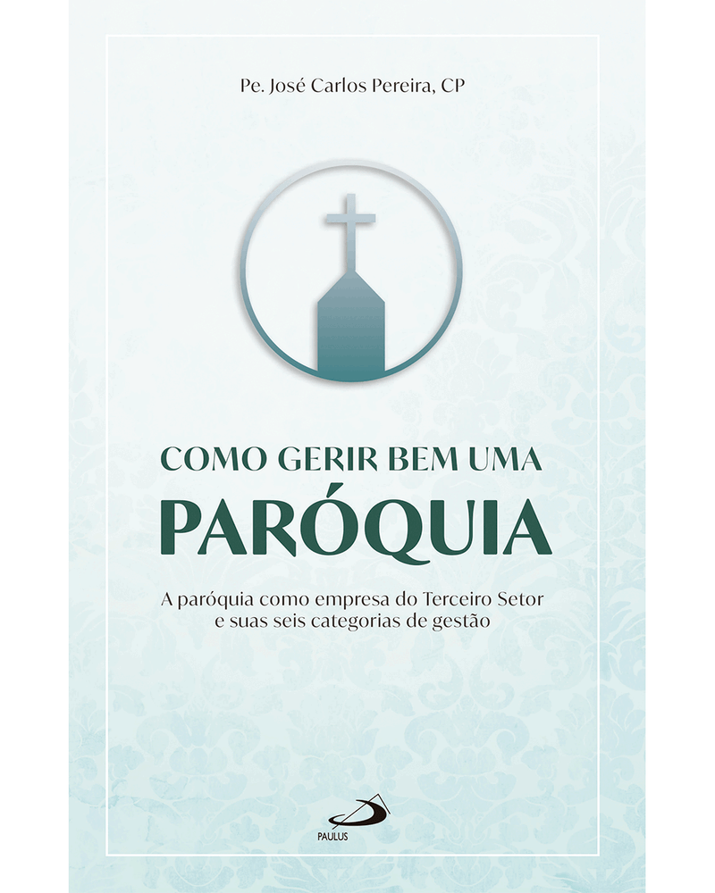 como-gerir-bem-uma-paroquia-a-paroquia-como-empresa-do-terceiro-setor-e-suas-seis-categorias-de-gestao-Main