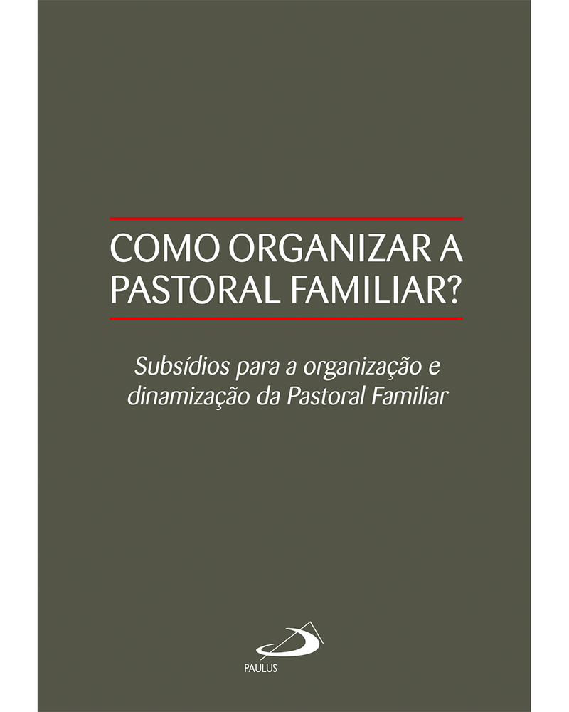 como-organizar-a-pastoral-familiar-subsidios-para-a-organizacao-e-dinamizacao-da-pastoral-familiar-Main