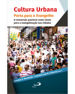 cultura-urbana-porta-para-o-evangelho-a-conversao-pastoral-como-chave-para-a-evangelizacao-nas-cidades-Main