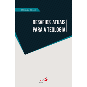 Desafios atuais para a teologia