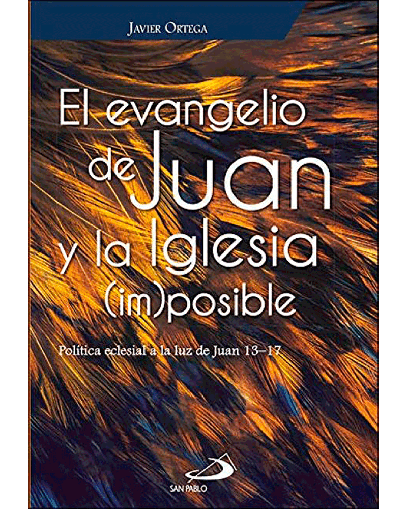 el-evangelio-de-juan-y-la-iglesia-imposible-politica-eclesial-a-la-luz-de-juan-1317-Main
