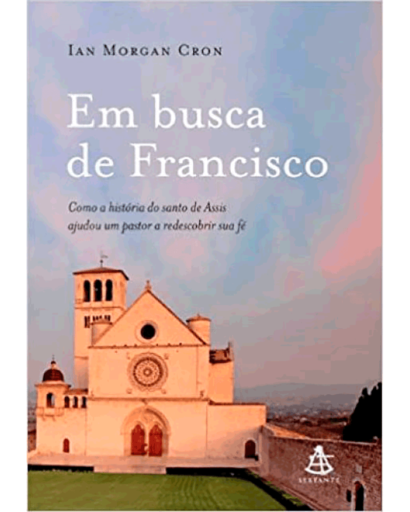 em-busca-de-francisco-como-a-historia-do-santo-de-assis-ajudou-um-pastor-a-redescobrir-sua-fe-Main
