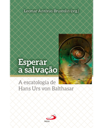 esperar-a-salvacao-a-escatologia-de-hans-urs-von-balthasar-Main