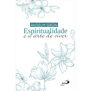 Espiritualidade  e a arte de viver