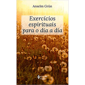 Exercícios espirituais para o dia a dia