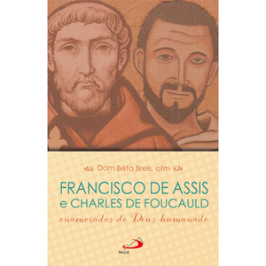 Francisco de Assis e Charles de Foucauld