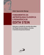 fundamentos-da-antropologia-filosofica-e-pedagogica-de-edith-stein-guia-para-o-estudo-de-conceitos-das-obras-da-trilogia-fenomenologica-Main