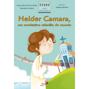 Helder Camara, um nordestino cidadão do mundo