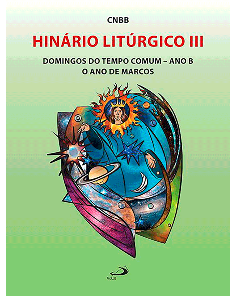 Hinário Litúrgico III - Domingo Do Tempo Comum - Ano B - O Ano De ...