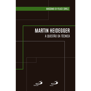 Martin Heidegger - A questão da técnica
