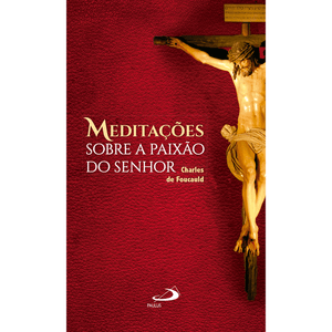 Meditações sobre a Paixão do Senhor