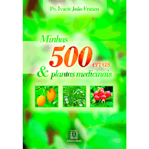 Minhas 500 ervas & plantas medicinais