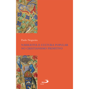 Narrativa e Cultura Popular no Cristianismo Primitivo
