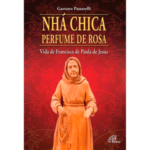 Nhá Chica: perfume de rosa