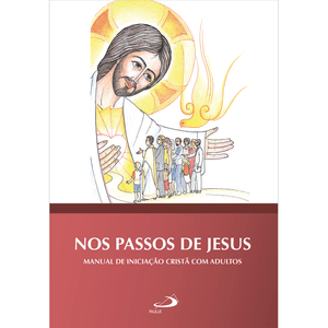 Nos passos de Jesus: Manual de iniciação cristã com adultos