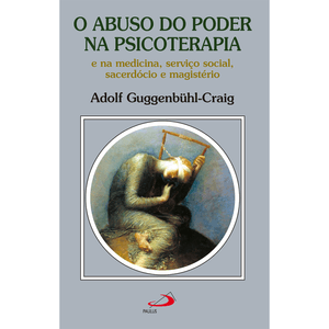 O Abuso do Poder na Psicoterapia e na Medicina, Serviço Social, Sacerdócio e Magistério