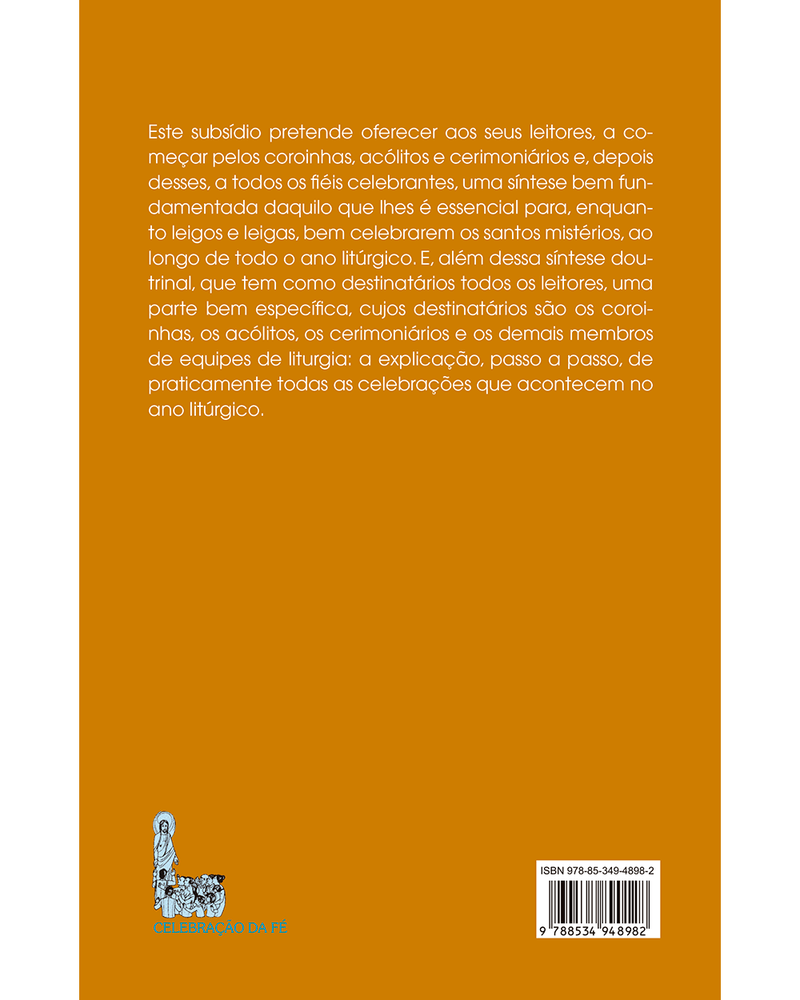 o-ano-liturgico-e-suas-principais-celebracoes-subsidio-para-coroinhas-acolitos-cerimoniarios-e-demais-fieis-celebrantes-Sec