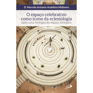 O espaço celebrativo como ícone da eclesiologia