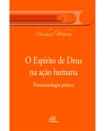 o-espirito-de-deus-na-acao-humana-pneumatologia-pratica-Main