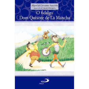 O fidalgo Dom Quixote de La Mancha