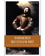 o-francisco-que-esta-em-voce-vida-de-sao-francisco-de-assis-narrada-para-o-homem-de-hoje-Main