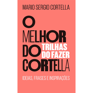 O melhor do Cortella 2