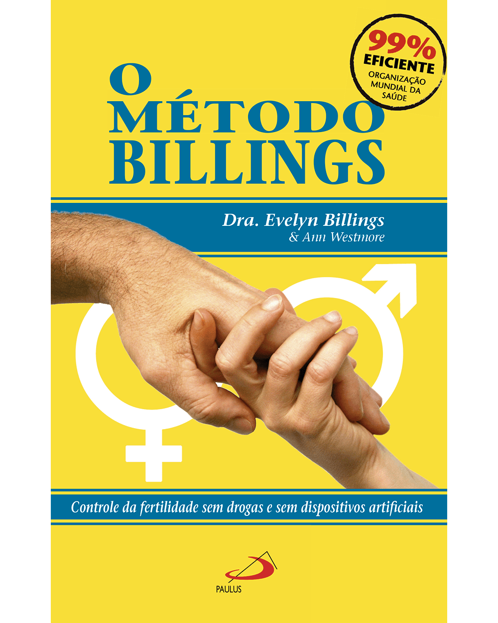 O método Billings - Controle da fertilidade sem drogas e sem dispositivos  artificiais - Paulus Editora