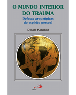 o-mundo-interior-do-trauma-defesas-arquetipicas-do-espirito-pessoal-Main