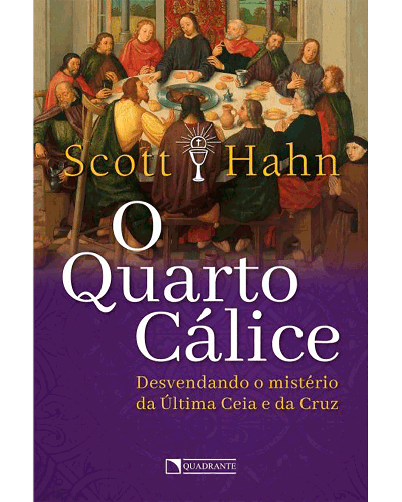 o-quarto-calice-desvendando-o-misterio-da-ultima-ceia-e-da-cruz-Main