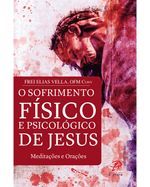 o-sofrimento-fisico-e-psicologico-de-jesus-meditacoes-e-oracoes-Main