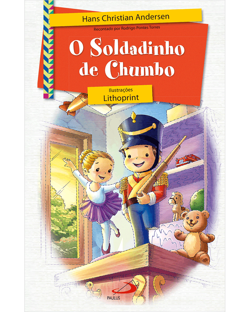 O soldadinho de chumbo - Paulus Editora