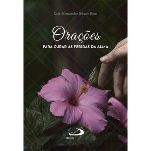 Orações para curar as feridas da alma