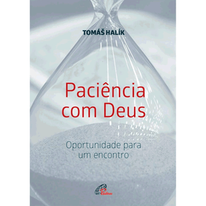 Paciência com Deus