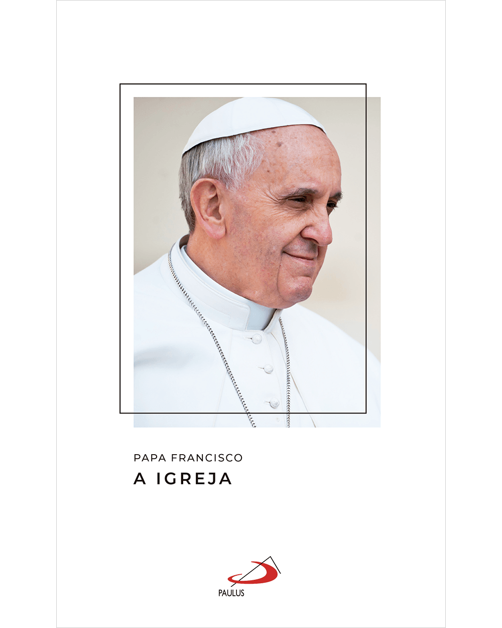 A festa do perdão como o Papa Francisco – PAULUS Editora